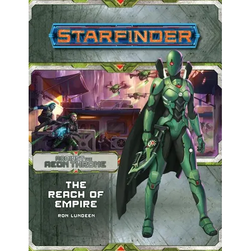 Starfinder Adventure Path: The Reach of Empire (Against the Aeon Throne 1 of 3) - Paperback