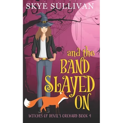 And the Band Slayed On: A Paranormal Cozy Mystery (Witches of Devil's Orchard Book 4) - Paperback