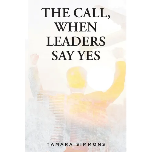 The Call, When Leaders Say Yes - Paperback