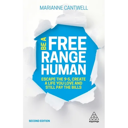Be a Free Range Human: Escape the 9-5, Create a Life You Love and Still Pay the Bills - Paperback