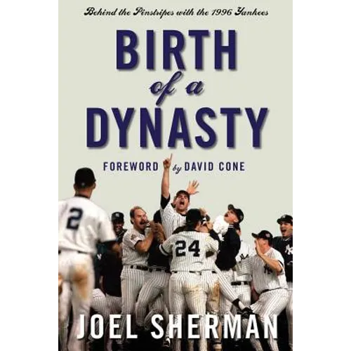 Birth of a Dynasty: Behind the Pinstripes with the 1996 Yankees - Paperback