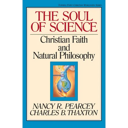 The Soul of Science: Christian Faith and Natural Philosophy Volume 16 - Paperback
