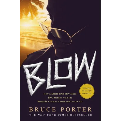 Blow: How a Small-Town Boy Made $100 Million with the Medellín Cocaine Cartel and Lost It All - Paperback