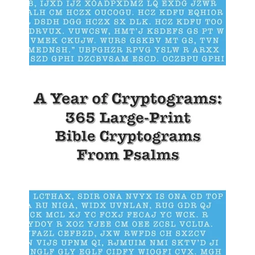 A Year of Cryptograms: 365 Large-Print Bible Cryptograms From Psalms - Paperback