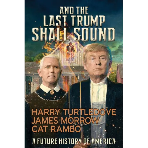 And the Last Trump Shall Sound: A Future History of America - Paperback