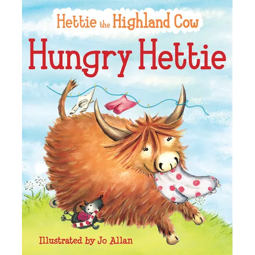 Hungry Hettie: The Highland Cow Who Won't Stop Eating! - Paperback