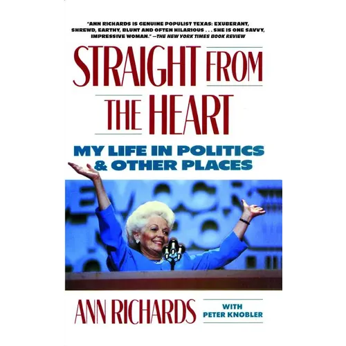 Straight from the Heart: My Life in Politics and Other Places - Paperback