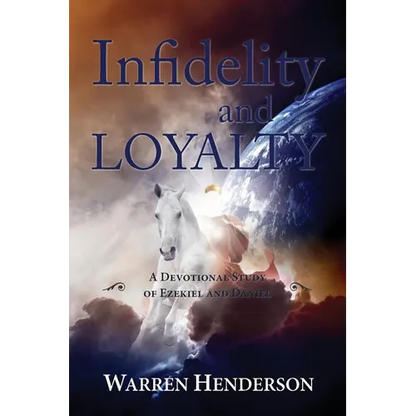 Infidelity and Loyalty - A Devotional Study of Ezekiel and Daniel - Paperback