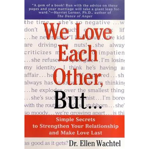 We Love Each Other, But . . .: Simple Secrets to Strengthen Your Relationship and Make Love Last - Paperback