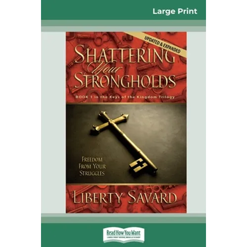 Shattering Your Strongholds (16pt Large Print Edition) - Paperback