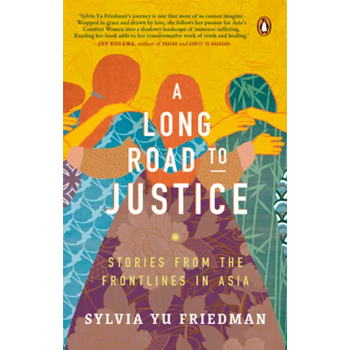 A Long Road to Justice: Stories from the Frontlines in Asia - Paperback