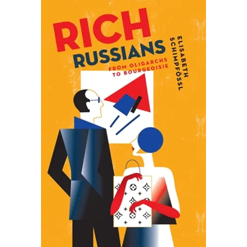Rich Russians: From Oligarchs to Bourgeoisie - Paperback