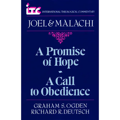 A Promise of Hope--A Call to Obedience: A Commentary on the Books of Joel and Malachi - Paperback