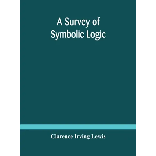A Survey Of Symbolic Logic - Hardcover