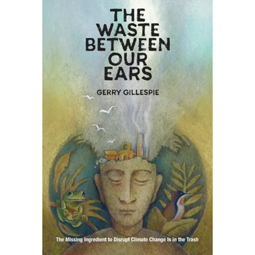 The Waste Between Our Ears - Paperback