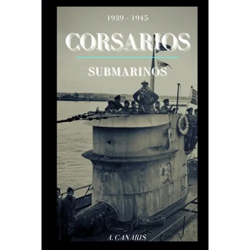 Corsarios Submarinos: 1939 - 1945 - Paperback
