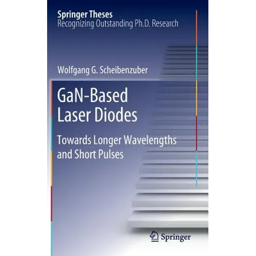 Gan-Based Laser Diodes: Towards Longer Wavelengths and Short Pulses - Hardcover