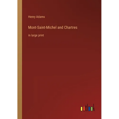 Mont-Saint-Michel and Chartres: in large print - Paperback