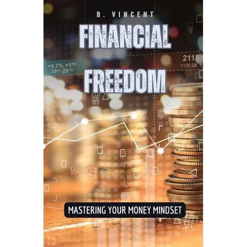 Financial Freedom: Mastering Your Money Mindset - Paperback