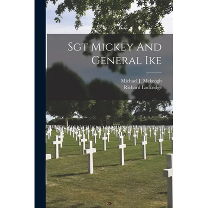 Sgt Mickey And General Ike - Paperback