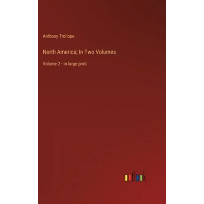 North America; In Two Volumes: Volume 2 - in large print - Hardcover