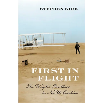 First in Flight: The Wright Brothers in North Carolina - Paperback