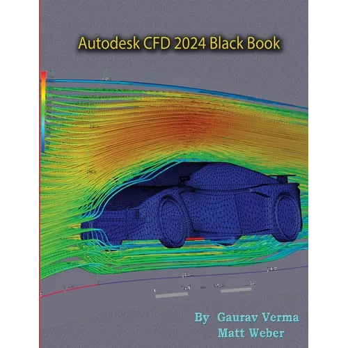 Autodesk CFD 2024 Black Book - Paperback
