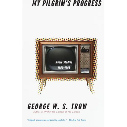 My Pilgrim's Progress: Media Studies, 1950-1998 - Paperback