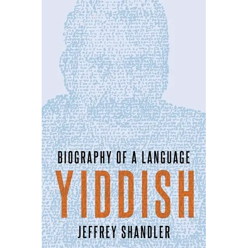 Yiddish: Biography of a Language - Hardcover