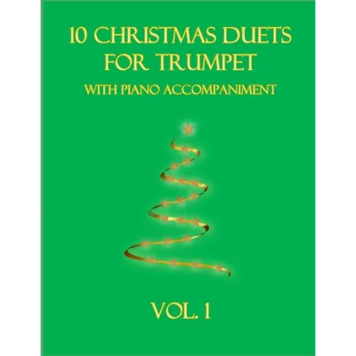 10 Christmas Duets for Trumpet with Piano Accompaniment: Vol. 1 - Paperback