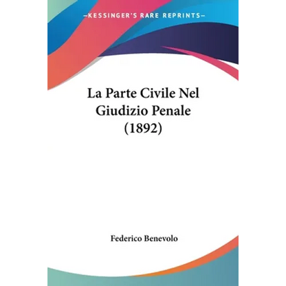 La Parte Civile Nel Giudizio Penale (1892) - Paperback