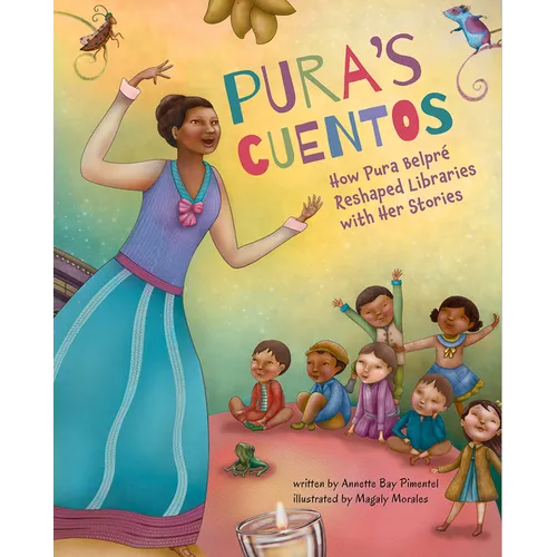 Pura's Cuentos: How Pura Belpré Reshaped Libraries with Her Stories - Hardcover