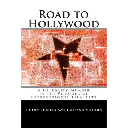Road to Hollywood: An Only-in-America Story of Presidents, Tycoons, Movie Stars, and Aliens - Paperback