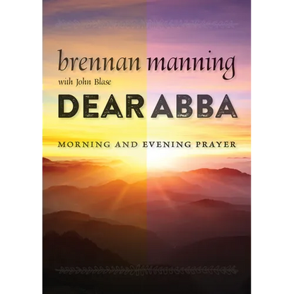 Dear Abba: Morning and Evening Prayer - Paperback