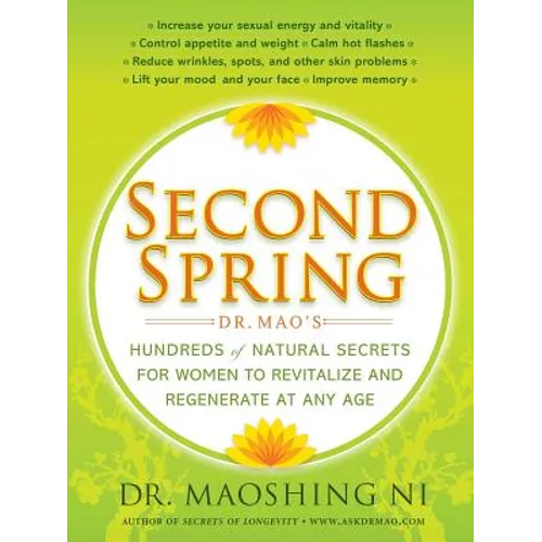 Second Spring: Dr. Mao's Hundreds of Natural Secrets for Women to Revitalize and Regenerate at Any Age - Paperback