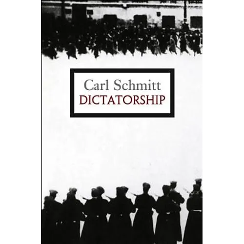 Dictatorship: From the Origin of the Modern Concept of Sovereignty to Proletarian Class Struggle - Hardcover