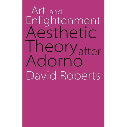 Art and Enlightenment: Aesthetic Theory After Adorno - Paperback
