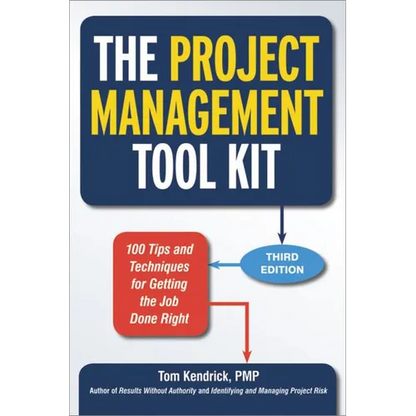 The Project Management Tool Kit: 100 Tips and Techniques for Getting the Job Done Right - Paperback