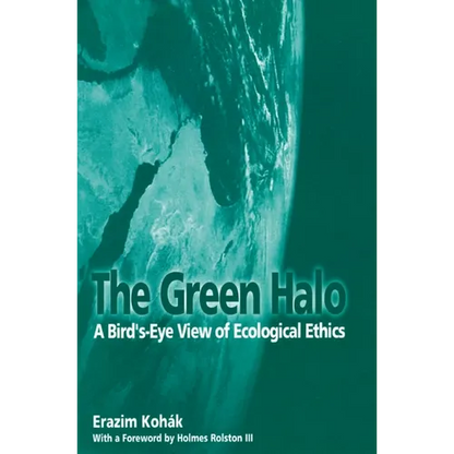 The Green Halo: A Bird's-Eye View of Ecological Ethics - Paperback