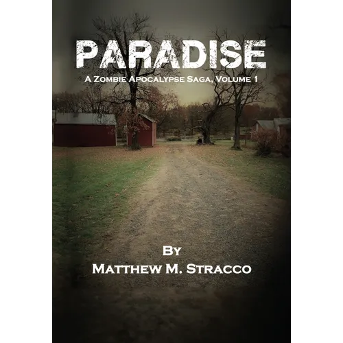 Paradise: A Zombie Apocalypse Saga, Volume 1 - Hardcover