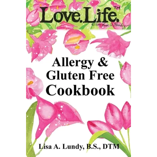 Love.Life. Allergy & Gluten Free Cookbook - Paperback