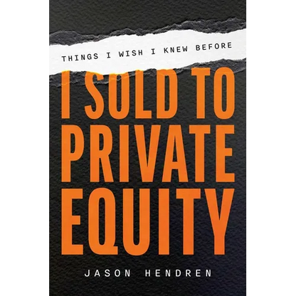 Things I Wish I Knew Before I Sold to Private Equity - Paperback