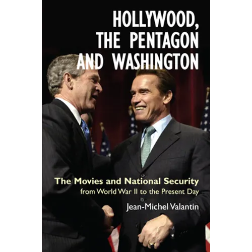 Hollywood, the Pentagon and Washington: The Movies and National Security from World War II to the Present Day - Paperback
