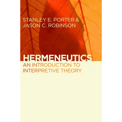 Hermeneutics: An Introduction to Interpretive Theory - Paperback