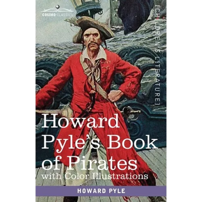 Howard Pyle's Book of Pirates, with color illustrations: Fiction, Fact & Fancy concerning the Buccaneers & Marooners of the Spanish Main - Paperback