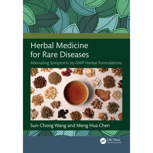Herbal Medicine for Rare Diseases: Alleviating Symptoms by GMP Herbal Formulations - Paperback