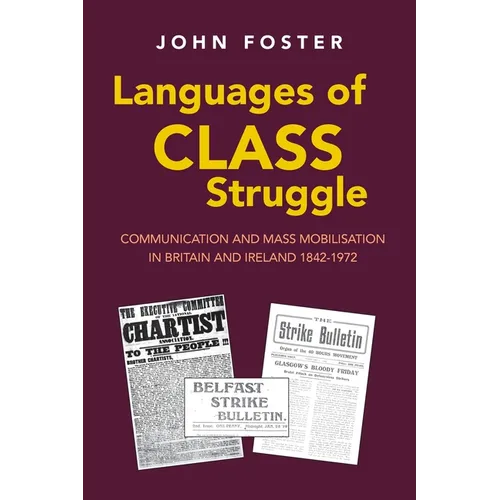 Languages of Class Struggle: Communication and Mass Mobilisation in Britain and Ireland 1842-1972 - Paperback
