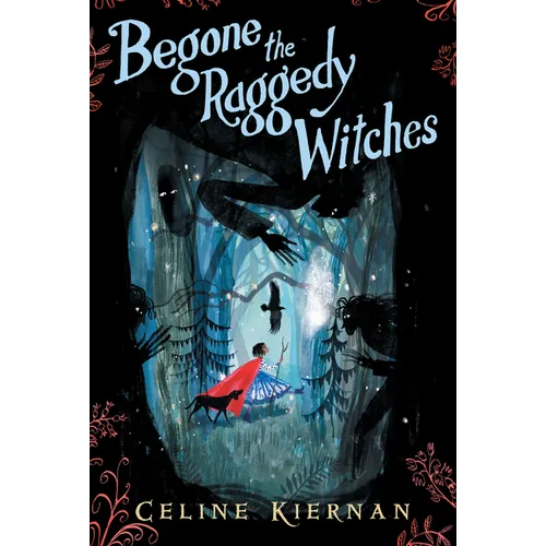 Begone the Raggedy Witches - Hardcover