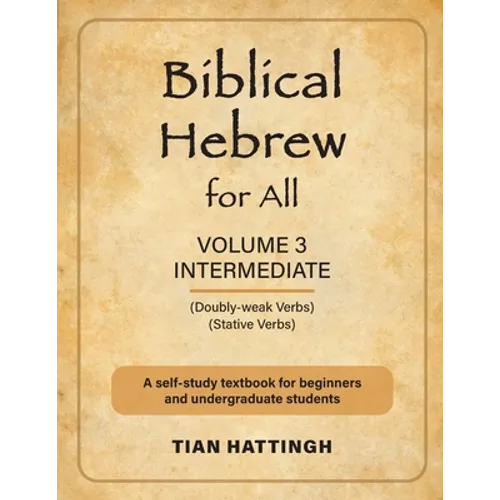 Biblical Hebrew for All: Volume 3 (Intermediate) - Second Edition - Paperback