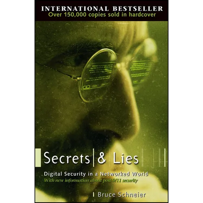 Secrets and Lies: Digital Security in a Networked World - Paperback